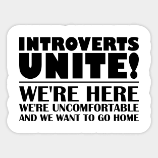 Introverts Unite Sticker